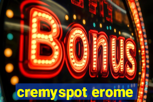 cremyspot erome